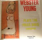 WEBSTER YOUNG Plays The Miles Davis Songbook (Volume Two) album cover