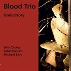WHIT DICKEY Blood Trio ‎: Understory album cover