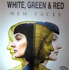 WHITE GREEN AND RED / БЕЛИ ЗЕЛЕНИ И ЧЕРВЕНИ New Faces = Нови Лица album cover