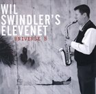 WIL SWINDLER Wil Swindler's Elevenet : Universe B album cover