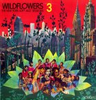 WILDFLOWERS Wildflowers 3: The New York Loft Jazz Sessions album cover
