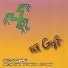 WILLIAM HOOKER William Hooker, Roy Campbell, Jason Hwang ‎: The Gift - Live At Sangha album cover