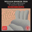 WILLIAM HOOKER William Hooker Trio (Feat. Ava Mendoza / Damon Smith) : Remembering album cover