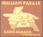 WILLIAM PARKER Long Hidden: The Olmec Series album cover