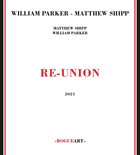 WILLIAM PARKER William Parker - Matthew Shipp : Re-union album cover