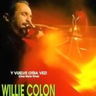 WILLIE COLÓN ¡Vuelve Otra Vez! (One More Time) album cover