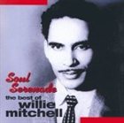 WILLIE MITCHELL Soul Serenade - the Best of Willie Mitchell album cover