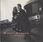 WILLIE NELSON Just One Love album cover