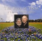 WILLIE NELSON Willie Nelson, Don Cherry : The Eyes Of Texas - A Tribute To Lady Bird Johnson album cover