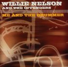 WILLIE NELSON Willie Nelson, The Offenders : Me And The Drummer album cover