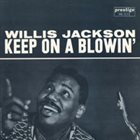 WILLIS JACKSON Keep On A Blowin' (aka Cool Gator) album cover