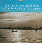 WILLIS JACKSON Neapolitan Nights album cover