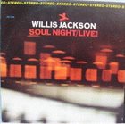 WILLIS JACKSON Soul Night - Live! album cover