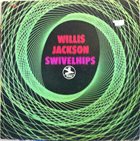 WILLIS JACKSON Swivel Hips album cover