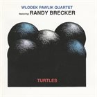 WŁODEK PAWLIK Włodek Pawlik Quartet featuring Randy Brecker ‎: Turtles album cover