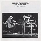 WŁODEK PAWLIK Włodek Pawlik Trio and Richie Cole : Live at Birdland album cover
