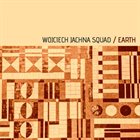 WOJCIECH JACHNA Wojciech Jachna Squad : Earth album cover