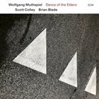 WOLFGANG MUTHSPIEL — Wolfgang Muthspiel, Scott Colley & Brian Blade : Dance of the Elders album cover