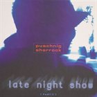 WOLFGANG PUSCHNIG Puschnig / Sharrock : Late Night Show Part II album cover