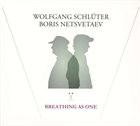 WOLFGANG SCHLÜTER Wolfgang Schlüter, Boris Netsvetaev ‎: Breathing As One album cover