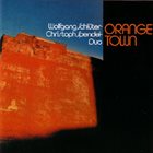 WOLFGANG SCHLÜTER Wolfgang Schlüter - Christoph Spendel-Duo : Orange Town album cover