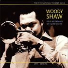 WOODY SHAW Field Recordings Of A Jazz Master album cover