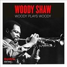WOODY SHAW Woody Plays Woody album cover