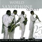 WORLD SAXOPHONE QUARTET 25th Anniversary - The New Chapter album cover