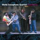 WORLD SAXOPHONE QUARTET Experience album cover
