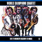 WORLD SAXOPHONE QUARTET Live at Brooklyn Academy of Music album cover