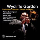 WYCLIFFE GORDON The Intimate Ellington / Ballads and Blues album cover