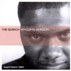 WYCLIFFE GORDON The Search album cover
