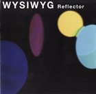WYSIWYG Reflector album cover