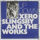 XERO SLINGSBY Xero Slingsby & The Works : Up Down album cover
