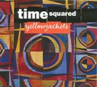 YELLOWJACKETS Time Squared album cover