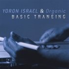 YORON ISRAEL Yoron Israel & Organic : Basic Traneing album cover