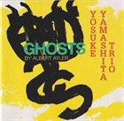 YOSUKE YAMASHITA 山下洋輔 Yosuke Yamashita Trio ‎: Ghosts By Albert Ayler album cover