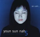 YOUN SUN NAH Youn Sun Nah 5 ‎: So I Am... album cover