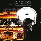 YURI HONING Orient Express (with Rima Khcheich, Basem Havar and Latif Al-Obaidy) album cover