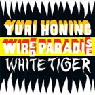 YURI HONING WIRED PARADISE White Tiger album cover