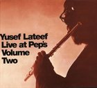 YUSEF LATEEF Live at Pep's Volume Two album cover