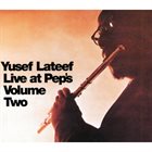 YUSEF LATEEF Live at Pep's Volume Two album cover