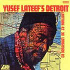 YUSEF LATEEF Yusef Lateef's Detroit Latitude 42° 30' Longitude 83° album cover