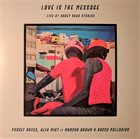 YUSSEF DAYES Yussef Dayes, Alfa Mist Ft Mansur Brown & Rocco Palladino : Love Is The Message (Live At Abbey Road Studios) album cover
