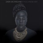 ZARA MCFARLANE If You Knew Her album cover