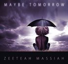 ZEETEAH MASSIAH Maybe Tomorrow album cover
