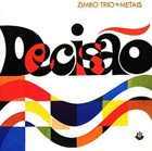 ZIMBO TRIO Zimbo Trio + Metais : Decisão album cover
