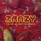 ZRAZY The Art of Happy Accidents album cover