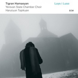 TIGRAN HAMASYAN - Tigran Hamasyan & Yerevan State Chamber Choir : Luys i Luso cover 