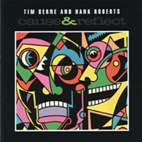 TIM BERNE - Cause & Reflect (with Hank Roberts) cover 